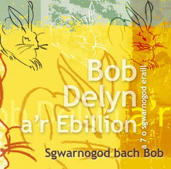 Bob Delyn a'r Ebillion, Sgwarnogod Bach Bob