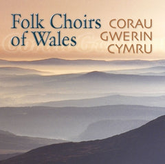 Folk Choirs of Wales|Corau Gwerin Cymru