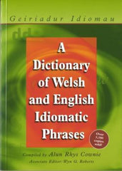 A Dictionary of Welsh and English Idiomatic Phrases|Geiriadur Idiomau
