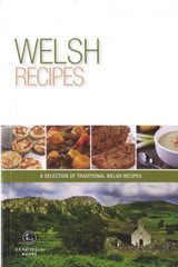 Welsh Recipes: A Selection of Traditional Welsh Recipes