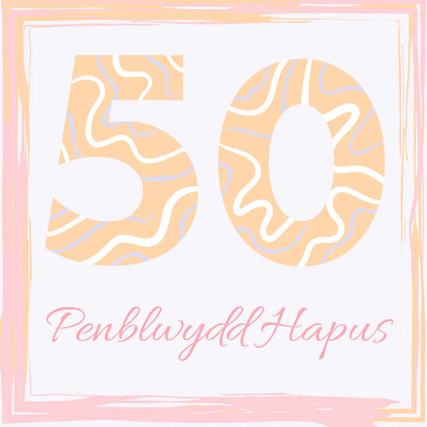 Penblwydd Hapus - 50