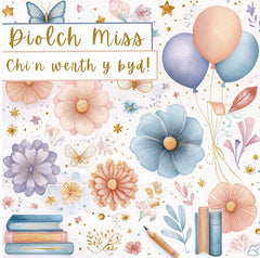 Diolch Miss, Chi'n werth y byd!