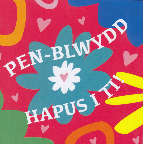 Pen-blwydd Hapus!