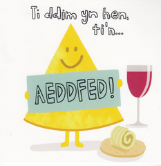 Ti ddim yn hen, ti'n ... aeddfed!