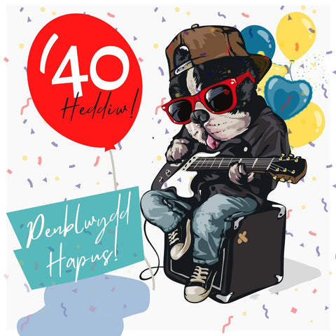 Penblwydd Hapus - 40 Heddiw!