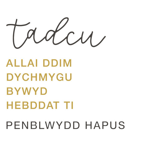 Tadcu, Allai ddim dychmygu bywyd hebddat ti, Penblwydd Hapus