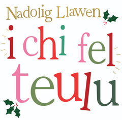 Nadolig Llawen i chi fel teulu