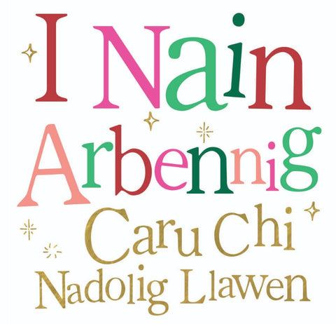 I Nain Arbennig, Caru Chi, Nadolig Llawen