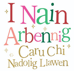 I Nain Arbennig, Caru Chi, Nadolig Llawen