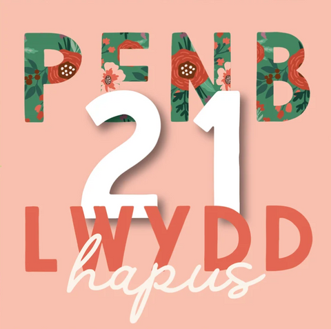 Penblwydd Hapus 21