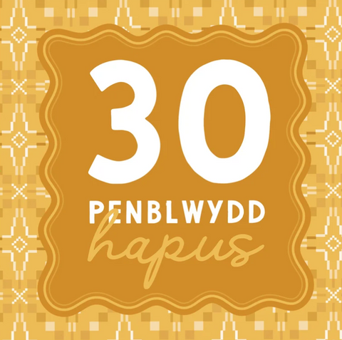 Penblwydd Hapus 30