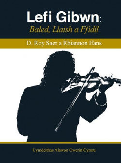 Lefi Gibwn - Baled, Llaish a Ffidil