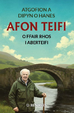 Atgofion a Dipyn o Hanes Afon Teifi