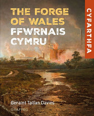 The Forge of Wales | Ffwrnais Cymru