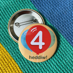4 Heddiw Badge|Bathodyn 4 Heddiw