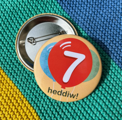 7 Heddiw Badge|Bathodyn 7 Heddiw