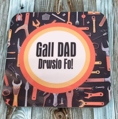 Gall Dad Drwsio Fo (Coaster)|Gall Dad Drwsio Fo (Mat Diod)