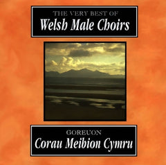 The Very Best of Welsh Male Choirs|Goreuon Corau Meibion Cymru