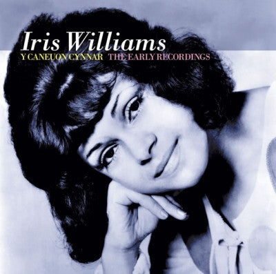 Iris Williams, The Early Recordings|Iris Williams, Y Caneuon Cynnar