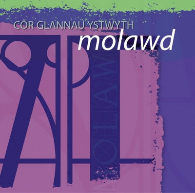 Glannau Ystwyth Choir, Molawd|Cor Glannau Ystwyth, Molawd
