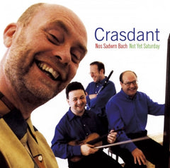 Crasdant, Not Yet Saturday|Crasdant, Nos Sadwrn Bach