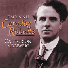 Cantorion Cynwrig, Emynau Caradog Roberts