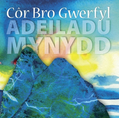 Bro Gwerful Choir, Adeiladu Mynydd|Cor Bro Gwerful, Adeiladu Mynydd