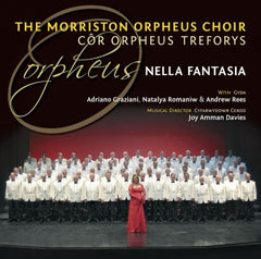 Morriston Orpheus Male Voice Choir, Nella Fantasia|Cor Orpheus Treforus, Nella Fantasia