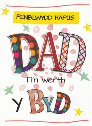 Penblwydd Hapus Dad - Ti'n Werth y Byd