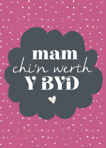 Mam Chi'n Werth y Byd