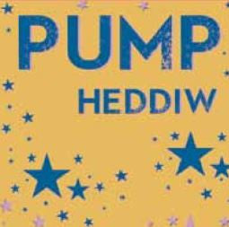 Pump Heddiw