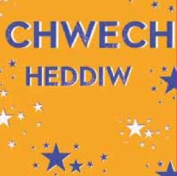 Chwech Heddiw