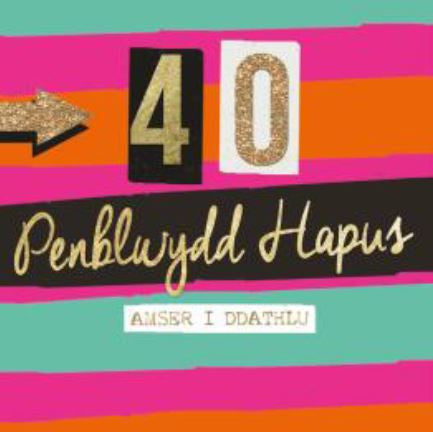 Penblwydd Hapus - 40