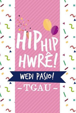 Hip Hip Hwre!  Wedi Pasio! TGAU