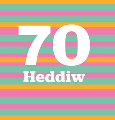70 Heddiw