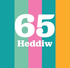 65 Heddiw
