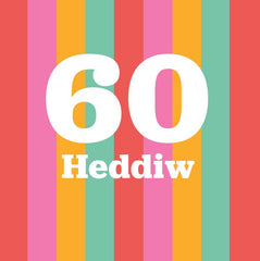 60 Heddiw