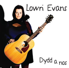 Lowri Evans, Dydd a Nos