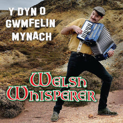 Welsh Whisperer, Y Dyn o Gwmfelin Mynach