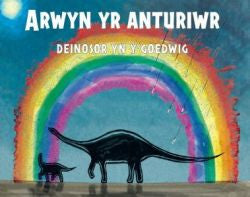 Arwyn yr Anturiwr, Deinosor yn y Goedwig