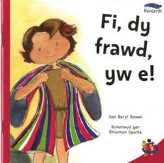 Fi, dy Frawd, yw E!