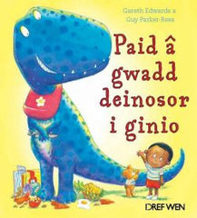 Paid â Gwadd Deinosor i Ginio