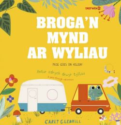 Broga'n Mynd ar Wyliau / Frog Goes on Holiday|Broga'n Mynd ar Wyliau
