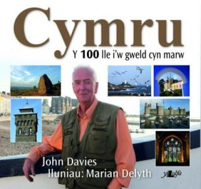 Cymru - Y 100 Lle i'w Gweld Cyn Marw