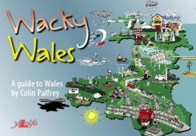 Wacky Wales, A Guide to Wales