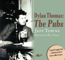 Dylan Thomas - The Pubs