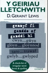 Y Geiriau Lletchwith - A Check-List of Irregular Word Forms and Spelling|Y Geiriau Lletchwith
