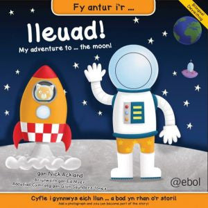 Fy Antur i'r Lleuad!/My Adventure to the Moon!|Fy Antur i'r Lleuad