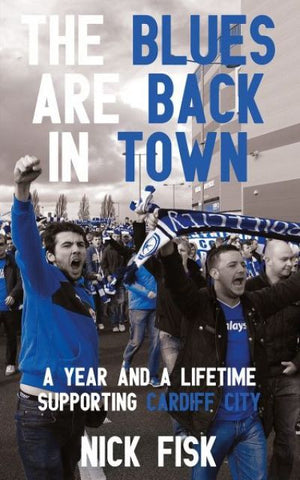 The Blues are Black in Town: A Year and a Lifetime Supporting Cardiff City