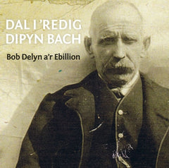 Bob Delyn a'r Ebillion, Dal i 'Redig Dipyn Bach